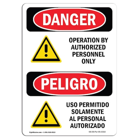 Signmission Safety Sign, OSHA Danger, 10" Height, Operation By Authorized Personnel Bilingual Spanish OS-DS-D-710-VS-1510